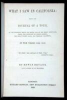 What I Saw in California: Being the Journal of a Tour, by the Emigrant Route and South Pass of the Rocky Mountains, Across the Continent of North America, the Great Desert Basin, and Through California, in the Years 1846, 1847