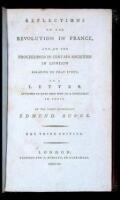 Reflections On Revolution In France, and on the Proceedings in Certain Societies in London Relative to That Event. In a Letter Intended to Have Been Sent to a Gentlemen in Paris
