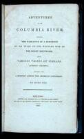Adventures on the Columbia River, Including the Narrative of a Residence of Six Years on the Western Side of the Rocky Mountains, among Various Tribes of Indians Hitherto Unknown: Together with a Journey Across the American Continent