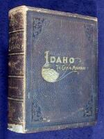 An Illustrated History of the State of Idaho. Containing a History of the State of Idaho from the Earliest Period of Its Discovery to the Present Time...and Biographical Mention of Many Pioneers and Prominent Citizens of To-day