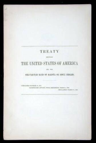 Treaty Between the United States of America and the Onk-Pah-Pah Band of Dakota or Sioux Indians. Concluded October 20, 1865, with Amendment, March 5, 1866. Proclaimed March 17, 1866