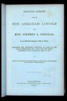 Political Debates Between Hon. Abraham Lincoln and Hon. Stephen A. Douglas, in the Celebrated Campaign of 1858, in Illinois; Including the Preceding Speeches of Each, at Chicago, Springfield, Etc.; Also, the Two Great Speeches of Mr. Lincoln in Ohio, in 1