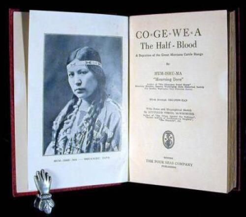 Co-Ge-We-A, The Half-Blood: A Depiction of the Great Montana Cattle Range. By Hum-Ishu-Ma "Mourning Dove"...Given through Sho-Pow-Tan