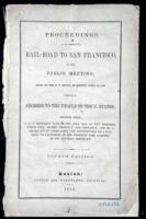 Proceedings of the Friends of a Rail-Road to San Francisco, at the Public Meeting, Held at the U.S. Hotel, in Boston, April 19, 1849. Including an Address to the People of the U. States; Showing that, P.P.F. Degrand's Plan is the Only One, as Yet Proposed