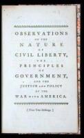Observations On The Nature of Civil Liberty, the Principles of Government, and the Justice and Policy of the War with America. To which is added an Appendix, Containing a State of the National Debt, an estimate of the Money Drawn from the Public by the Ta