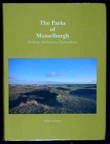 The Parks of Musselburgh: Golfers, Architects, Clubmakers