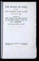 The Rules of Golf of the Ten Oldest Golf Clubs from 1754 to 1848, Together with the Rules of the Royal & Ancient Golf Club of St. Andrews for the Years 1858, 1875, 1888