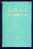 Golf from the Times: A Reprint, revised and re-arranged, of some Articles on Golf, by The Times Special Contributor