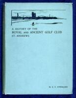 A History of the Royal & Anceint Golf Club: St. Andrews from 1754-1900