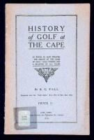 History of Golf at the Cape, in which is also treated "The Origin of the Game of Golf," Golf Stories and a Register of S.A. Clubs