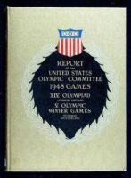 Report of the United States Olympic Committee [for the 1948, 1952, and 1956 Games, (XIVth, XVth, and XVIth Olympiads & Vth, VIth, and & VIIth Olympic Winter Games)]