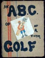 An A.B.C. of Golf, by a Victim