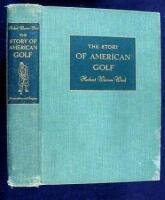 The Story of American Golf: Its Champions and Championships