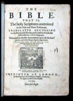 The Bible, That Is, The holy Scriptures conteined in the Olde and Newe Testament, Translated According to the Ebrew and Greeke, and conferred with the best translations in divers languages...