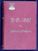 B. C. [British Columbia] 1887: A Ramble in British Columbia