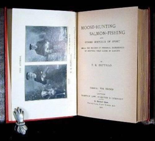 Moose-Hunting, Salmon-Fishing and Other Sketches of Sport; Being the Record of Personal Experiences of Hunting Wild Game in Canada