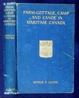 Farm-Cottage, Camp and Canoe in Maritime Canada or The Call of Nova Scotia to the Emigrant and Sportsman