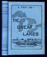 A Trip on the Great Lakes: Description of a Trip, Summer, 1912, by a Skiff Traveler, Who Loves "Outdoors." Tells of Fish, Fur, Game and Other Things of Interest