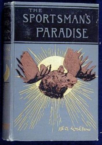 The Sportsman's Paradise; or, The Lake Lands of Canada