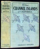 The Channel Islands of California: A Book for the Angler, Sportsman, and Tourist