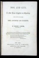 Dog and Gun; A Few Loose Chapters on Shooting. Among Which Will be Found Some Anecdotes and Incidents