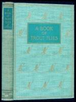 A Book of Trout Flies, Containing a List of the Most Important American Stream Insects & Their Imitations