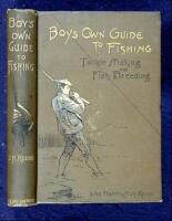 The Boy's Own Guide to Fishing, Tackle-Making and Fish-Breeding