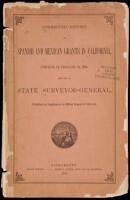 Corrected report of Spanish and Mexican grants in California, complete to February 25, 1886. Prepared by the State Surveyor General...