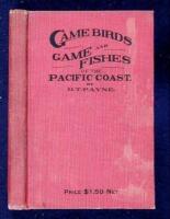 Game Birds and Game Fishes of the Pacific Coast
