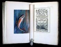 The Speckled Brook Trout (Salvelinus Fontinalis) by various experts with rod and reel