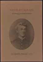 Cavalry Scraps: The Writings of Frederick W. Benteen