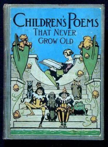 Children's Poems That Never Grow Old for Little Folks from Six to Twelve Years Old