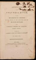 Adventures on the Columbia River, Including the Narrative of a Residence of Six Years on the Western Side of the Rocky Mountains, among Various Tribes of Indians Hitherto Unknown: Together with a Journey Across the American Continent