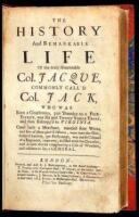 The History and Remarkable Life of the Truly Honourable Col. Jacque: Commonly call'd Col. Jack, who was Born a Gentleman, put 'Prentice to a Pickpocket, was Six and Twenty Years a Thief, and then Kidnapp'd to Virginia. Came back a Merchant, married four W