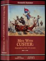 Men With Custer: Biographies of the 7th Cavalry, June 25, 1876 - One of 5 copies