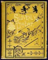 Slovenly Peter; or Cheerful Stories and Funny Pictures, for Good Little Folks