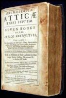 Archæologiæ Atticæ Libri Septem. Seven Books of the Attick Antiquities, Containing the Description of the City's Glory, Government, division of the People, and Towns within the Athenian Territories, their Religion, Superstition, Sacrifices, Account of the