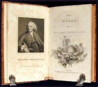 The Complete Works, in Philosophy, Politics, and Morals, of the Late Dr. Benjamin Franklin, Now First Collected and Arranged: With Memoirs of His Early Life, Written by Himself