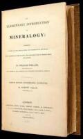 An Elementary Introduction to Mineralogy: Comprising a Notice of the Characters and Elements of Minerals; with Accounts of the Places and Circumstances in Which They are Found