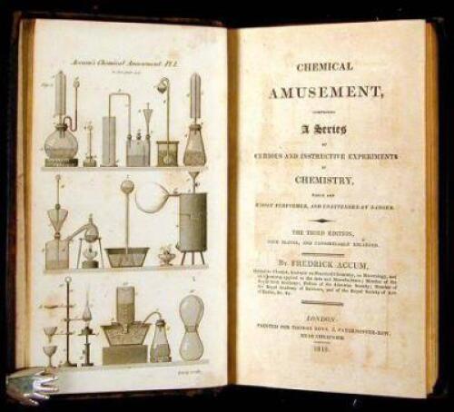 Chemical Amusement, Comprising a Series of Curious and Instructive Experiments in Chemistry, Which Are Easily Performed, and Unattended by Danger