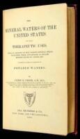 The Mineral Waters of the United States and Their Therapeutic Uses. With an Account of the Various Mineral Spring Localities, Their Advantages as Health Resorts, Means of Access, Etc. To Which is Added an Appendix on Potable Waters