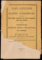 Easy Catechism for Elastic Consciences: Comprising The Creed, Articles of Faith, Covenant, Signs and Tokens, of the Incorporated Sabbath-Labor-Christians of Lowell. By Israel of Old, First Sabbath School Teacher on This Continent
