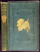 The Grape Culturist: A Treatise on the Cultivation of the Native Grape
