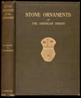 Stone Ornaments Used by Indians in the United States and Canada. Being a Description of Certain Charm Stones, Gorgets, Tubes, Bird Stones and Problematical Forms