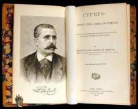 Cyprus: Its Ancient Cities, Tombs, and Temples. A Narrative of Researches and Excavations During Ten Years' Residence in that Island