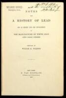 Notes for a History of Lead and an Inquiry into the Development of the Manufacture of White Lead and Lead Oxides