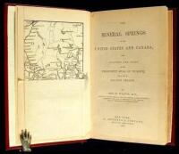 The Mineral Springs of the United States and Canada, with Analyses and Notes on the Prominent Spas of Europe, and a List of Sea-Side Resorts