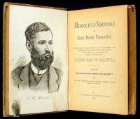 Midnight and Noonday, or Dark Deeds Unraveled. Giving Twenty Years Experience on the Frontier; also the Murder of Pat. Hennesey [sic], and the Hanging of Tom Smith, at Ryland's Ford, and Facts Concerning the Talbert Raid on Caldwell. Also the Death Dealin