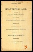Considerations on the Great Western Canal, from the Hudson to Lake Erie: With a View of Its Expence [sic], Advantages, and Progress...