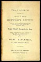 Free Speech: Report of Ezra H. Heywood's Defense Before the United States Court in Boston, April 10, 11 and 12, 1883; Together with Judge Nelson's Charge to the Jury, Notes of Anthony Comstock's Career of Cruelty and Crime; Tragic and Comic Incidents in t